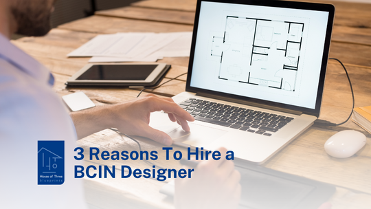 3 Reasons To Hire a BCIN Designer