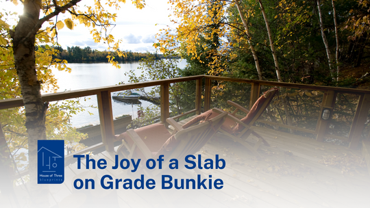 The Joy of a Slab on Grade Bunkie | Plan #21-0050